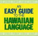 AN EASY GUIDE TO THE HAWAIIAN LANGUAGE DICTIONARY