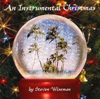 AN INSTRUMENTAL CHRISTMAS MUSIC CD by Steven Wiseman